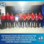 Detienen a 10 funcionarios de la PNB por allanamiento irregular y disparos al aire en Sucre